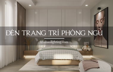 15 Mẫu đèn trang trí phòng ngủ hot nhất 2023 